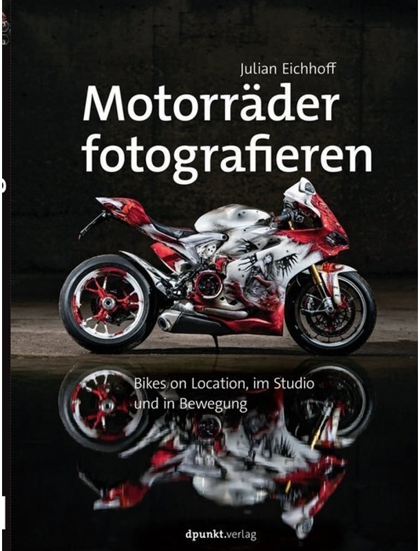 Motorräder Fotografieren - Julian Eichhoff, Gebunden