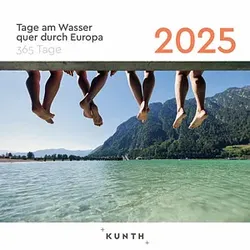 KUNTH Tischkalender Tage am Wasser quer durch Europa 2025 Bilder