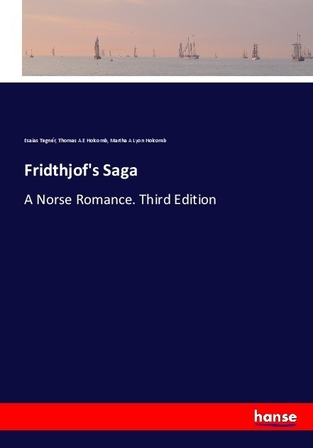 Fridthjof's Saga - Esaias Tegnér  Thomas A.E Holcomb  Martha A Lyon Holcomb  Kartoniert (TB)