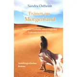 Verlag DeBehr Tränen im Morgenland - Die wahre Geschichte meiner tragischen Liebe zwischen den Welten - Autobiografischer Roman