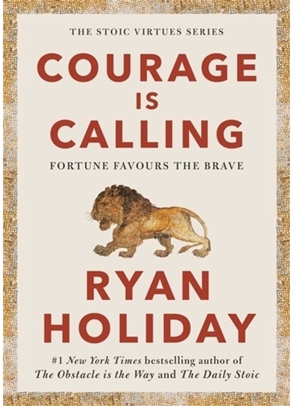 Courage Is Calling - Ryan Holiday  Gebunden