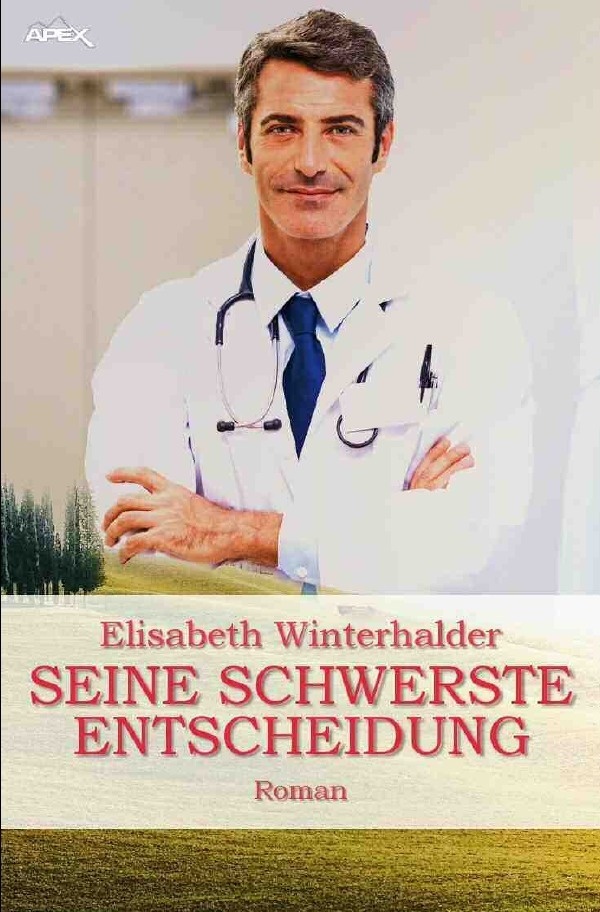 Seine Schwerste Entscheidung - Elisabeth Winterhalder  Kartoniert (TB)