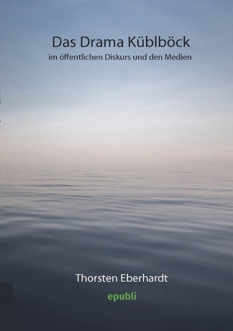 Das Drama Küblböck Im Öffentlichen Diskurs Und Den Medien - Thorsten Eberhardt  Kartoniert (TB)