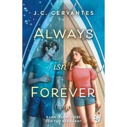 Always Isn’t Forever – Kann wahre Liebe den Tod besiegen?