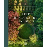 Hatje Cantz Piet Blanckaert: Gardens