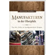 Buch + Kunstvlg.Oberpfalz Manufakturen in der Oberpfalz