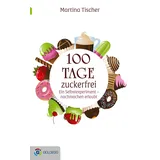 Goldegg 100 Tage zuckerfrei Ein Selbstexperiment - nachmachen erlaubt