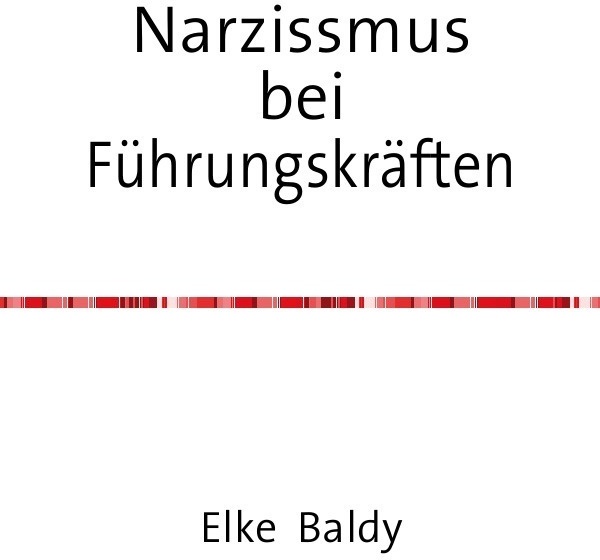 Narzissmus Bei Führungskräften - Elke Baldy  Kartoniert (TB)