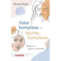 Vaterkomplexe – Mutterkomplexe