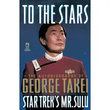 Pocket Books To the Stars: The Autobiography of George Takei, Star Trek's Mr. Sulu