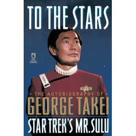 Pocket Books To the Stars: The Autobiography of George Takei, Star Trek's Mr. Sulu