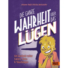 beltz verlagsgruppe gmbh & co. kg Die ganze Wahrheit über das Lügen