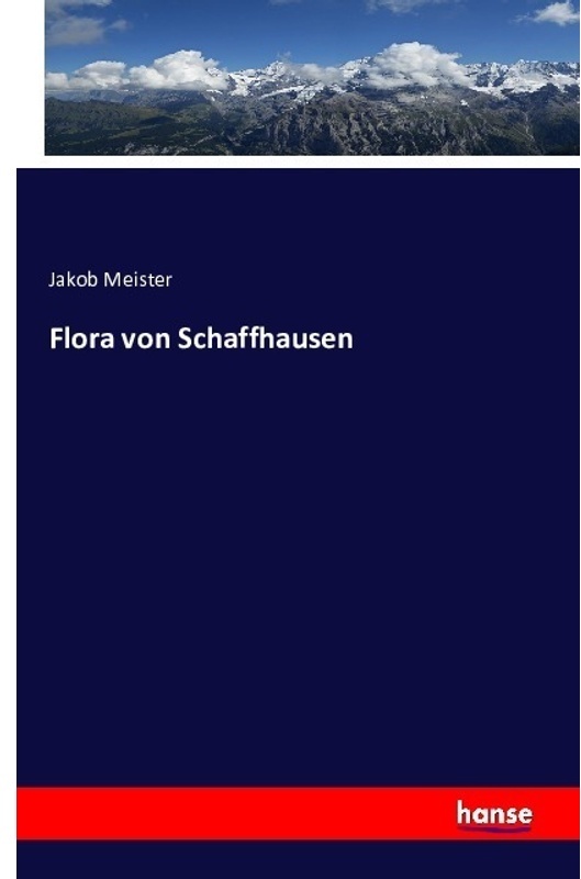 Flora Von Schaffhausen - Jakob Meister, Kartoniert (TB)