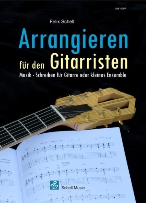 Arrangieren Für Den Gitarristen - Felix Schell  Kartoniert (TB)