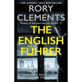 Zaffre The English Führer: The gripping spy thriller from the bestselling author of THE MAN IN THE BUNKER (Tom Wilde)