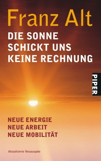 Die Sonne Schickt Uns Keine Rechnung - Franz Alt  Taschenbuch