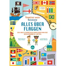 Edizioni White Star SrL Alles über Flaggen. Die Welt entdecken und Geheimnisse der Geografie lüften (Verrückt nach Geographie)