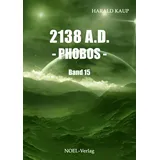Noel-Verlag 2138 A.D. - Phobos - (Neuland Saga)