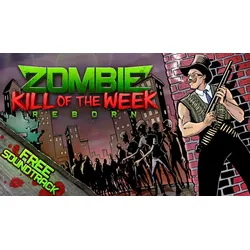 Zombie Kill of the Week - Reborn