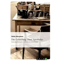 Grin Die Gründung einer Apotheke. Existenzgründung für Apotheker mit
