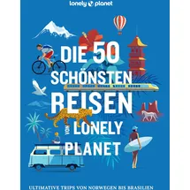 Mairdumont LONELY PLANET Bildband Die 50 schönsten Reisen von Lonely Planet