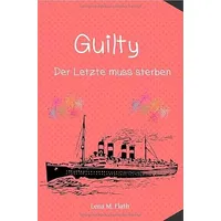 Epubli Guilty - Der Letzte muss sterben