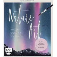 Edition Michael Fischer / EMF Verlag Nature Art: Watercolor und Gouache