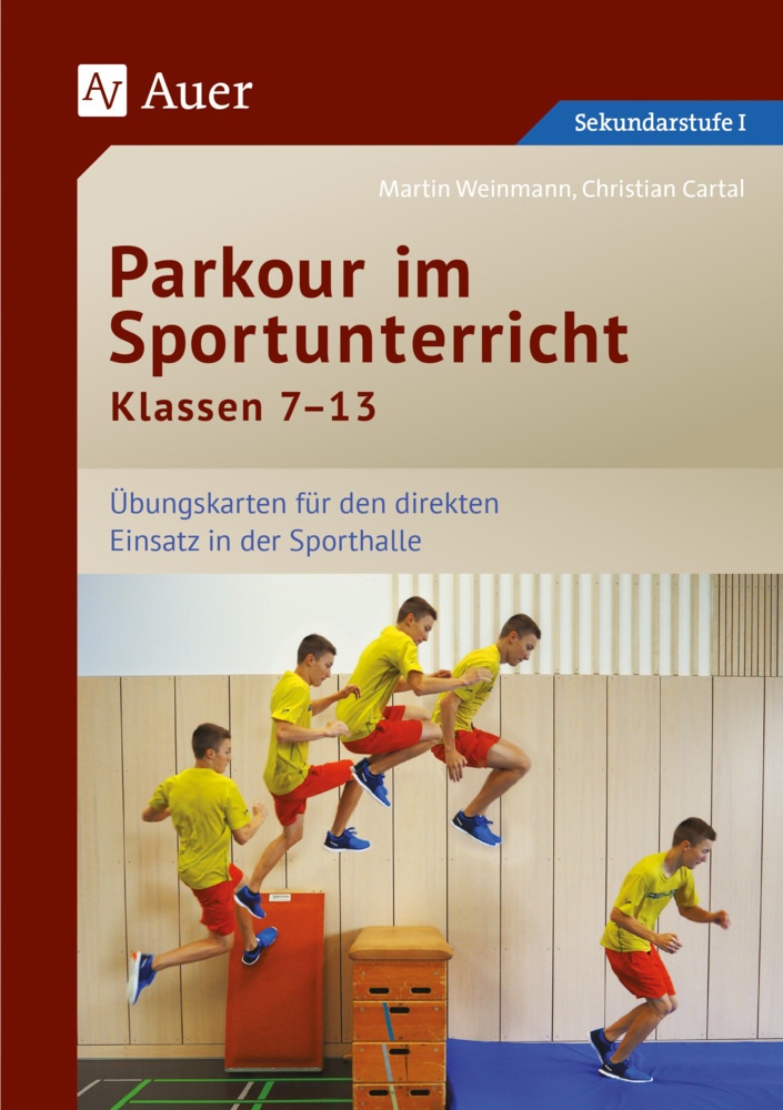 Parkour Im Sportunterricht Klassen 7-13 - Christian Cartal  Martin Weinmann  Box