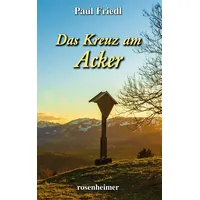 Rosenheimer Verlagshaus Das Kreuz am Acker