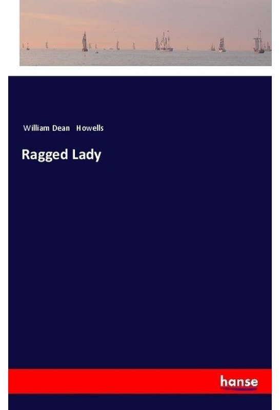 Ragged Lady - William Dean Howells  Kartoniert (TB)