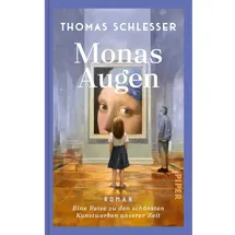 Piper Monas Augen – Eine Reise zu den schönsten Kunstwerken unserer Zeit - Thomas Schlesser Gebundenes Buch