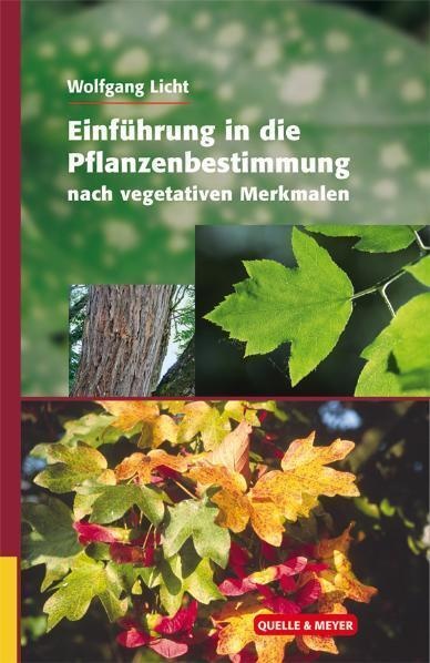 Einführung In Die Pflanzenbestimmung Nach Vegetativen Merkmalen - Wolfgang Licht  Gebunden