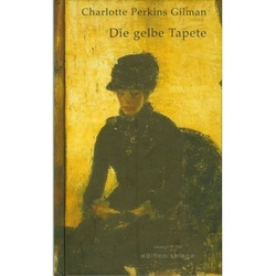 Die Gelbe Tapete - Charlotte Perkins Gilman, Gebunden