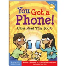 Free Spirit Publishing You Got a Phone!: (Now Read This Book) (Laugh & Learn)