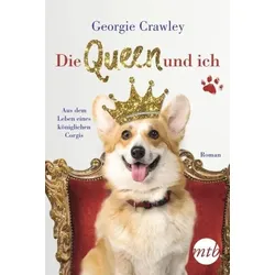 Die Queen und ich – aus dem Leben eines königlichen Corgis