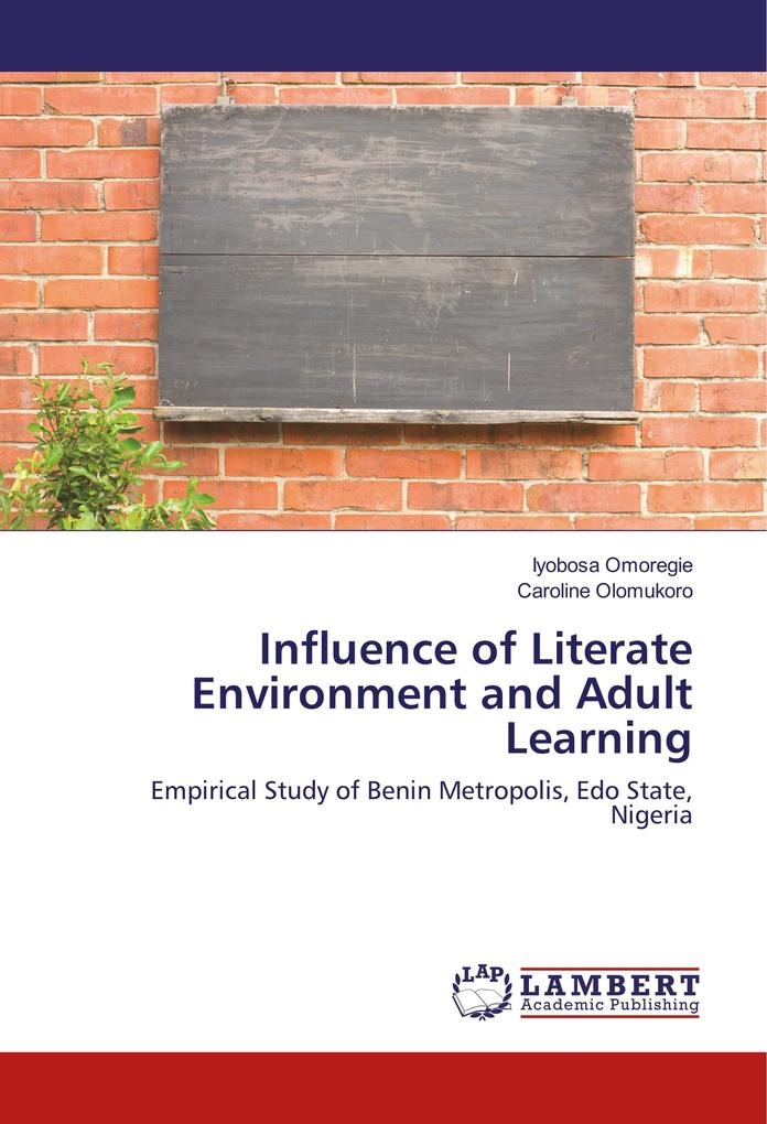 Influence of Literate Environment and Adult Learning: Buch von Iyobosa Omoregie/ Caroline Olomukoro