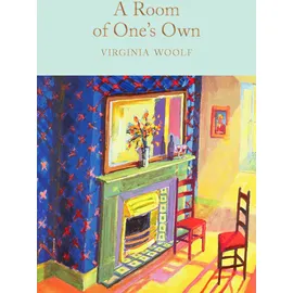 Macmillan Collector's Library A Room of One's Own: Virginia Woolf (Macmillan Collector's Library)