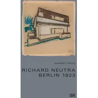 Hatje Cantz Richard Neutra: The Story of the Berlin