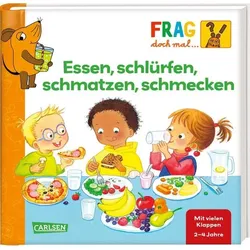 Frag doch mal ... die Maus: Essen, schlürfen, schmatzen, schmecken