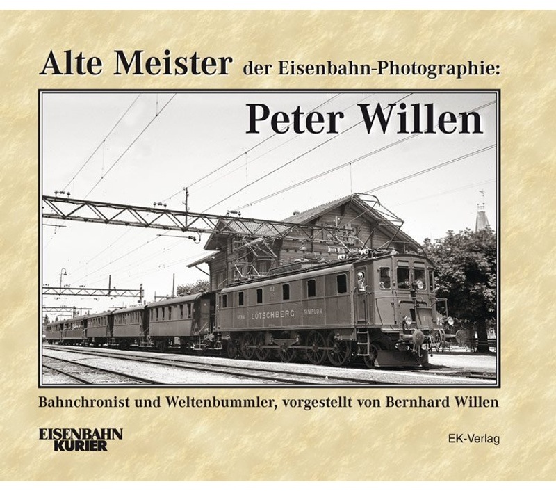 Alte Meister Der Eisenbahn-Photographie / Alte Meister Der Eisenbahn-Photographie: Peter Willen - Bernhard Willen, Gebunden