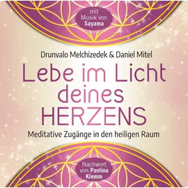 AMRA Verlag Lebe im Licht deines Herzens: Geführte Meditationen für den Zugang in den heiligen Raum