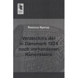 Verzeichnis Der In Dänemark 1824 Noch Vorhandenen Runensteine - Rasmus Nyerup  Kartoniert (TB)