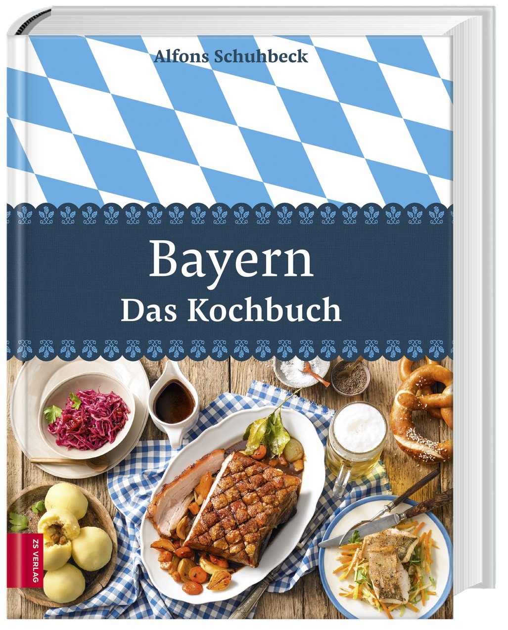 Bayern - Das Kochbuch - Alfons Schuhbeck  Gebunden