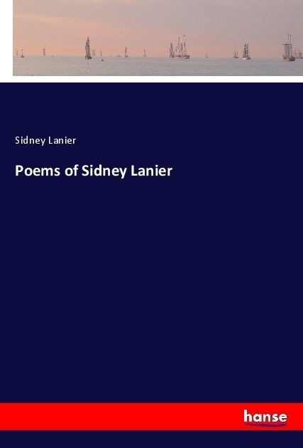 Poems Of Sidney Lanier - Sidney Lanier  Kartoniert (TB)