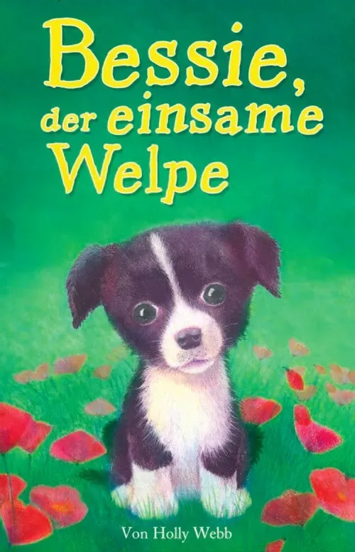 Bessie, der einsame Welpe - Eine Hundegeschichte