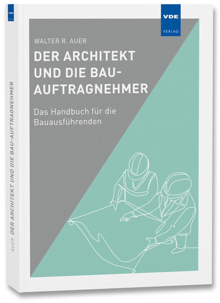 Der Architekt Und Die Bau-Auftragnehmer - Walter R. Auer  Gebunden