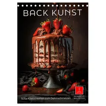Calvendo Back Kunst - Süße Köstlichkeiten zum Dahinschmelzen (Tischkalender 2026 DIN A5 hoch), CALVENDO Monatskalender: