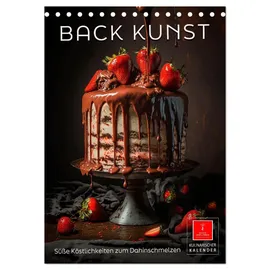 Calvendo Back Kunst - Süße Köstlichkeiten zum Dahinschmelzen (Tischkalender 2026 DIN A5 hoch), CALVENDO Monatskalender: