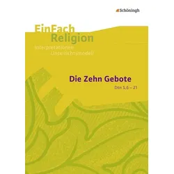 Die Zehn Gebote (Dtn 5,6-21): Jahrgangsstufen 9 - 13