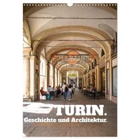 Calvendo Turin. Geschichte und Architektur. (Wandkalender 2026 DIN A3